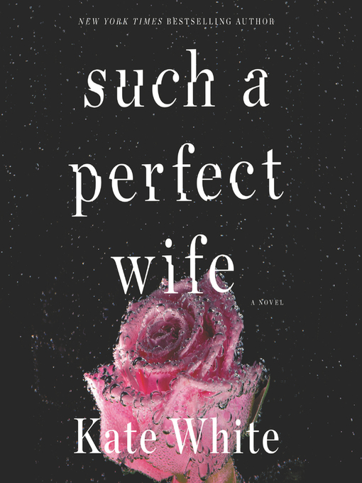 Title details for Such a Perfect Wife by Kate White - Available
